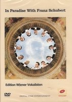 Edition Wiener Vokalisten - In Paradise With Franz Schubert